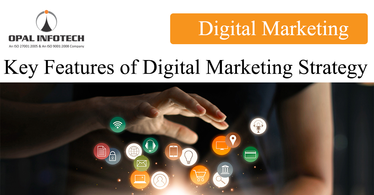 Key Features of Digital Marketing Strategy