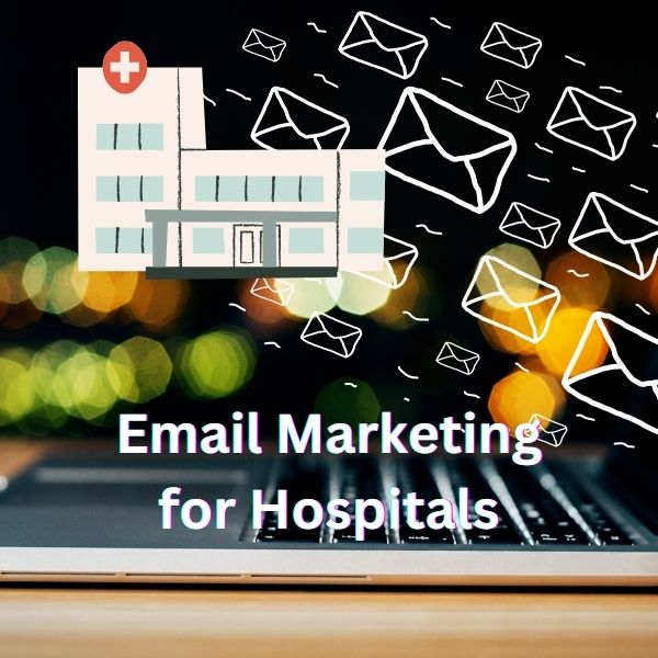 Email Marketing for Hospitals