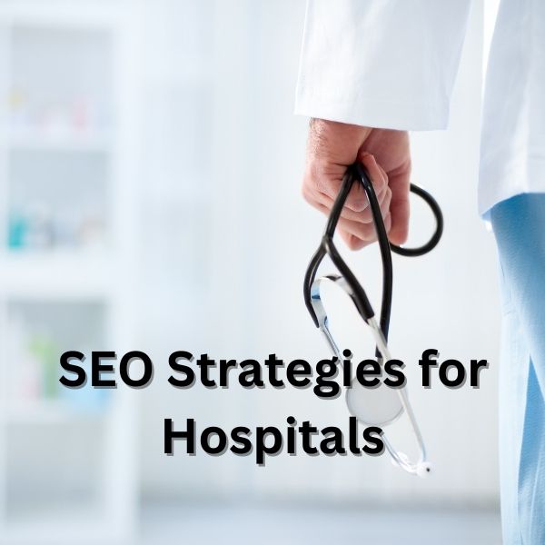 SEO Strategies Hospitals